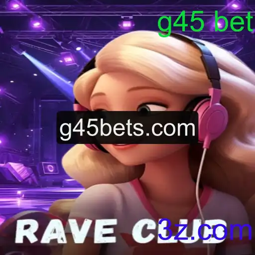 RaveClub: Uma Imersão no Excitante Mundo de G45 Bet