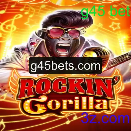 RockinGorilla: Descubra o Novo Fenômeno dos Jogos com g45 bet